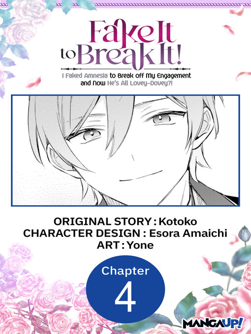 Title details for Fake It to Break It! I Faked Amnesia to Break off My Engagement and Now He's All Lovey-Dovey?! Chapter 4 by Kotoko - Available